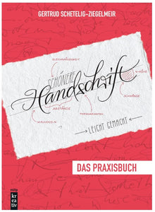 Schönere Handschrift - leicht gemacht: Das Praxisbuch