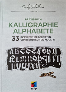 Praxisbuch Kalligraphie Alphabete - Cindy Schullerer